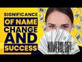 SIGNIFICANCE OF NAME CHANGE FOLLOWED BY SUPER SUCCESS - CASE STUDIES IN NUMEROLOGY