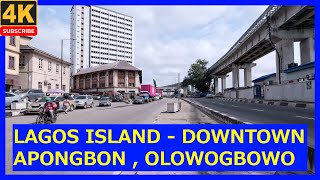🇳🇬HEART OF LAGOS-(3)- 4K WALK--OLOWOGBOWO-APONGBON--MARINA-ELEGBATA-LAGOS ISLAND,NIGERIA