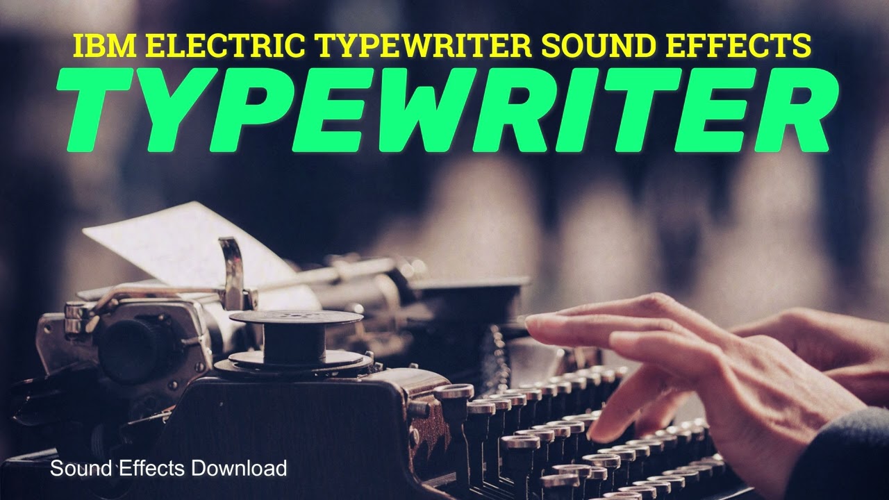 TYPEWRITER | SOUND EFFECTS | IBM SELECTRIC | ELECTRIC TYPEWRITER SOUND EFFECTS | TYPING SOUNDS