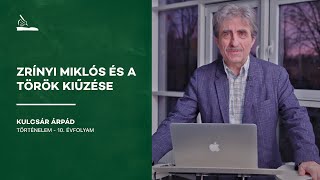 Zrínyi Miklós és a török kiűzése | Kulcsár Árpád