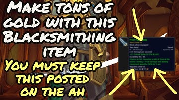 How to Make Tons of Gold Crafting This Blacksmithing Transmog Item in World Of Warcraft