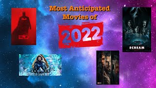 Top 10 Most Anticipated Movies of 2022!