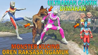 ULTRAMAN CANTIK DIMAKAN MONSTER KUCING OREN RAKSASA, UPIN IPIN TAKUT - GTA 5 BOCIL SULTAN