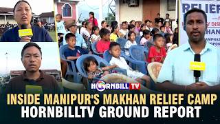 Inside Manipurs Makhan Relief Cdan Hornbilltv Ground Report
