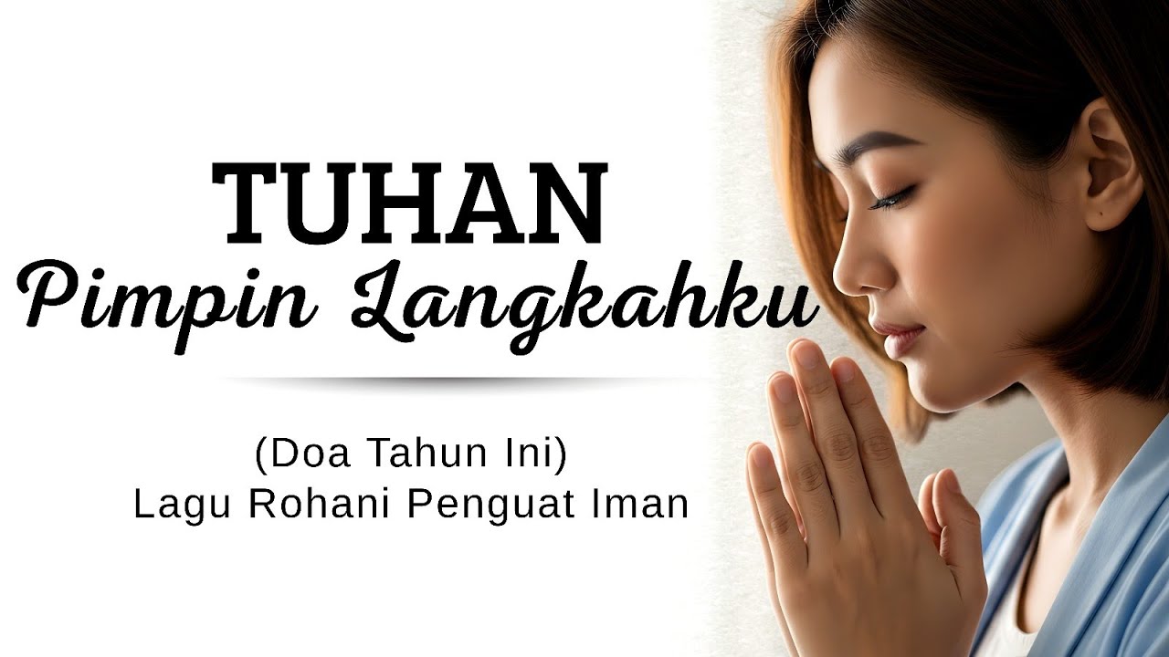 Tuhan Pimpin Langkahku Di Tahun ini || Lagu Rohani Terbaru Menguatkan Iman - Lagu Penghantar Doa