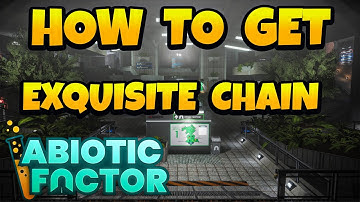 How to Get Exquisite Chain in Abiotic Factor Game