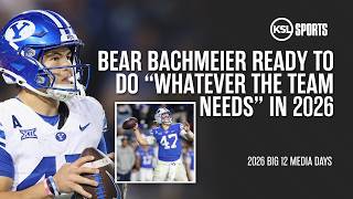 2026 Big 12 Media Day - BYU Quarterback Bear Bachmeier