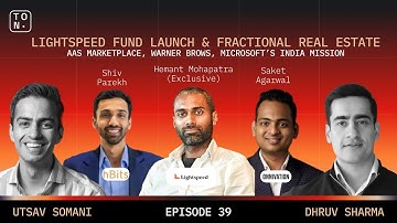 Hemant Mohapatra (Lightspeed India) | Saket Agarwal (Onnivation) | Shiv Parekh (hBits) | Episode 39