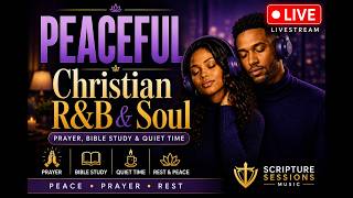 🔴 LIVE | Peaceful Christian R&B & Soul | Prayer, Bible Study & Quiet Time