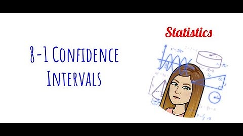 Stats - 8-1 Confidence Intervals