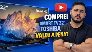 Smart TV DLED 32 HD Toshiba - VALE A PENA?