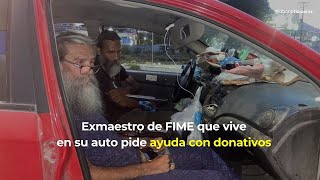 Exmaestro de FIME que vive en su auto pide ayuda con donativos screenshot 5