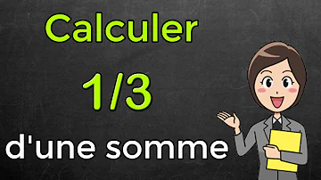 Comment calculer 1 3 d'un montant ?