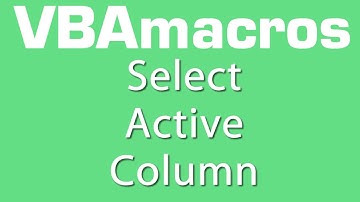 Select Active Column - VBA Macros - Tutorial - MS Excel 2007, 2010, 2013