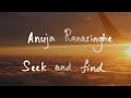 Seek and find  anuja ranasinghe lyric