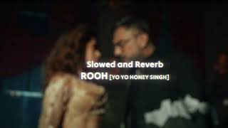 Rooh (Lofi Remix) | Yo Yo Honey Singh NEW SONG | ENJOY LOFI SONG #trendingsong