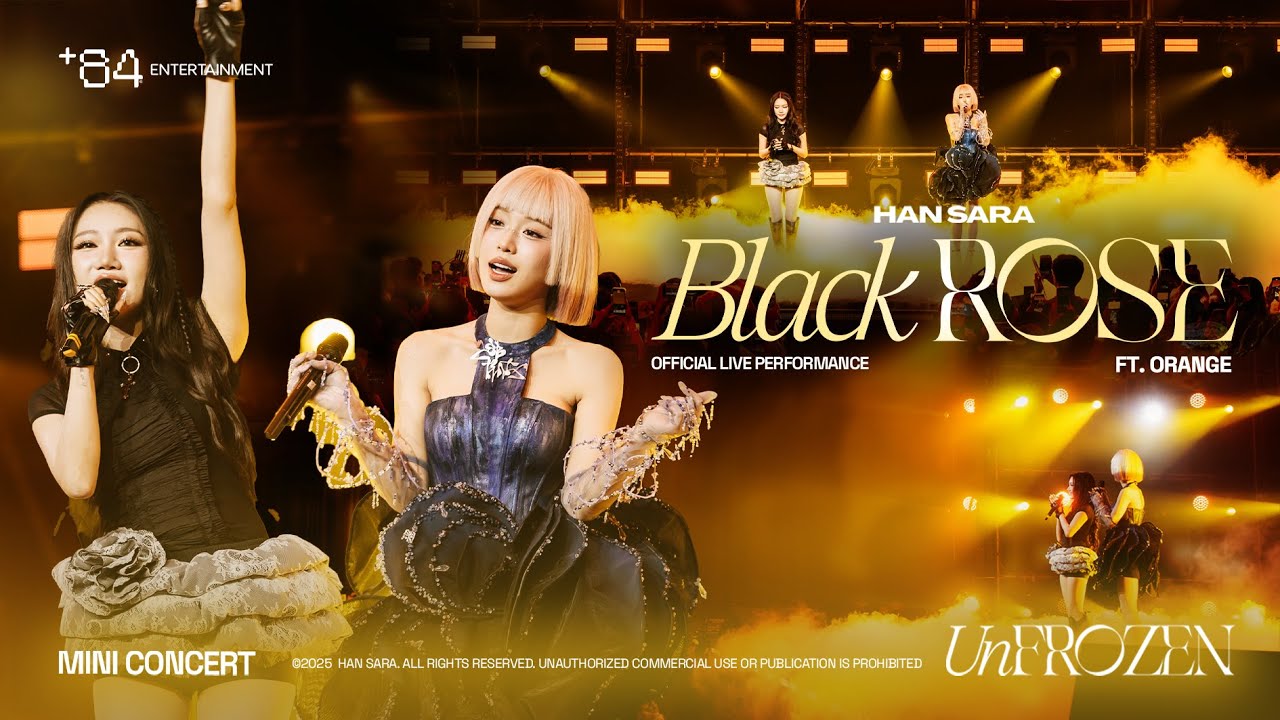 HAN SARA x ORANGE - BLACK ROSE | OFFICIAL LIVE PERFORMANCE
