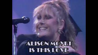 Alison Moyet - Is This Love