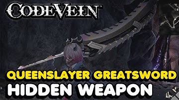 Code Vein - How To Get The Queenslayer Greatsword (Hidden Weapon Location)
