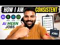 How I Stay Consistent Every Day | AI + MERN + Jobs Journey | 180 Days Challenge 🚀