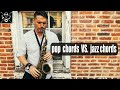 POP CHORDS VS  JAZZ CHORDS