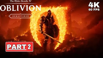 THE ELDER SCROLLS IV: OBLIVION REMASTERED Walkthrough Part 2 [4K 60FPS PC ULTRA] - No Commentary