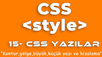 Html ve css dersleri 15 css yazı özellikleri