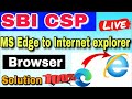 sbi csp browser solution | sbi csp portal browser solution |online tech 471