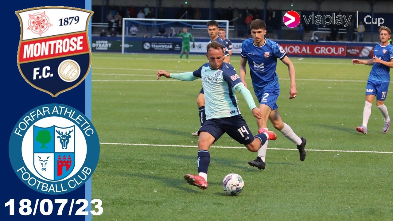 180723 Montrose v Forfar Athletic YouTube