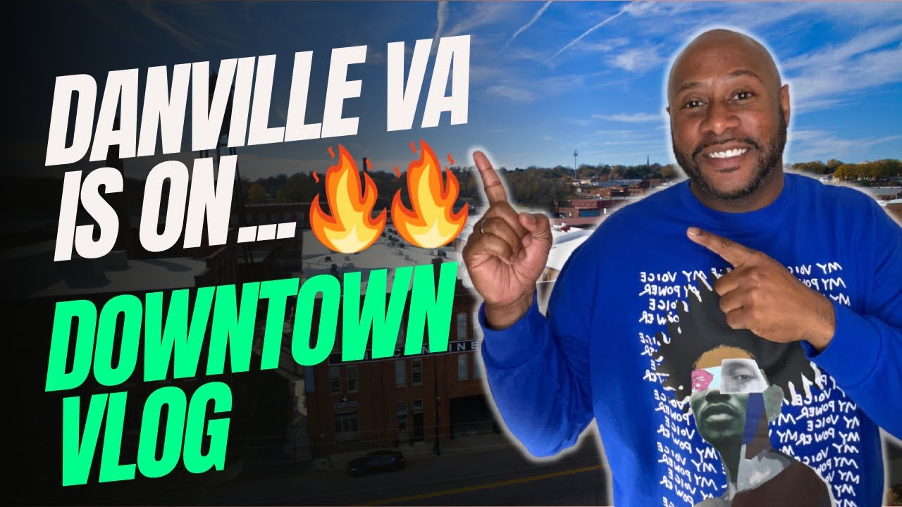 New Downtown Danville, VA Tour Luxury Living, Hotspots & Real Estate