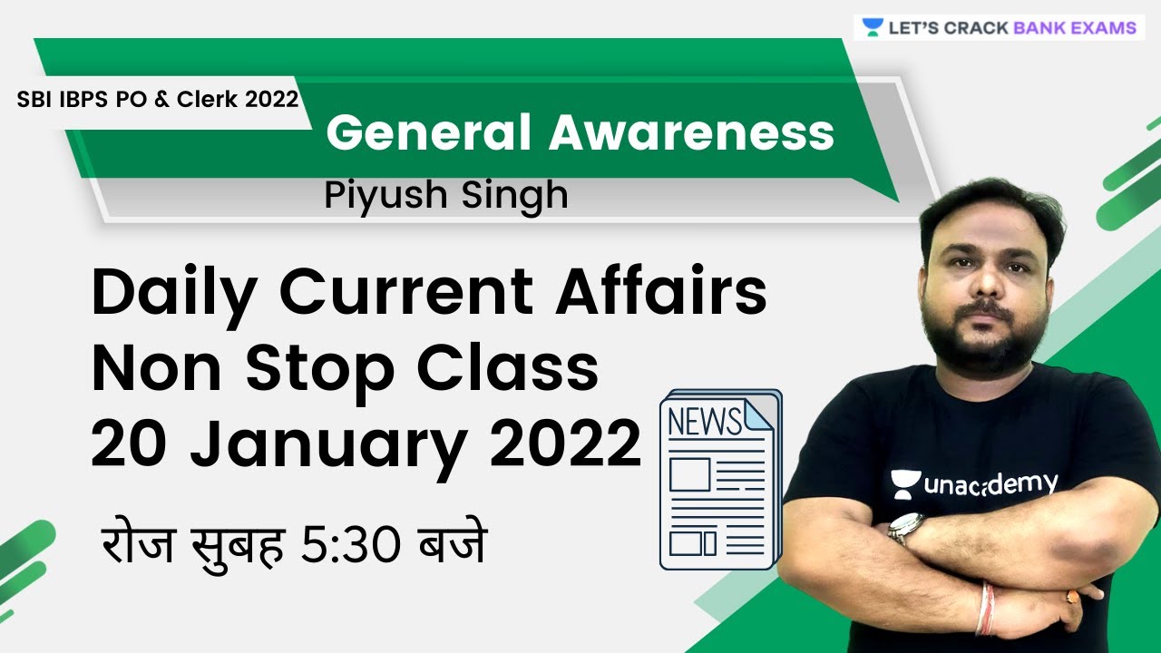 Daily Current Affairs Non Stop Class | 20 January 2022 | SBI IBPS PO & Clerk 2022 | Piyush Sir