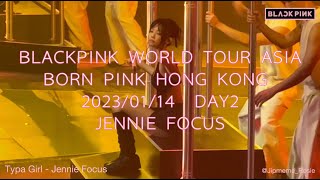 [BORNPINK Hong Kong] 2023/01/14 DAY2 Typa Girl - Jennie Focus [4K]