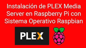 Centro Multimedia PLEX en Raspberry con el Sistema Operativo Raspberry Pi OS ¿Cómo instalarlo?