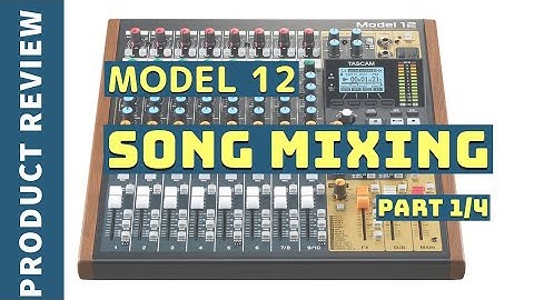 TASCAM Model 12 Standalone Song Mixing Tutorial | PART 1 of 4