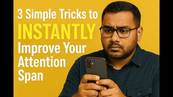 3 Simple Tricks to INSTANTLY Improve Your Attention Span
