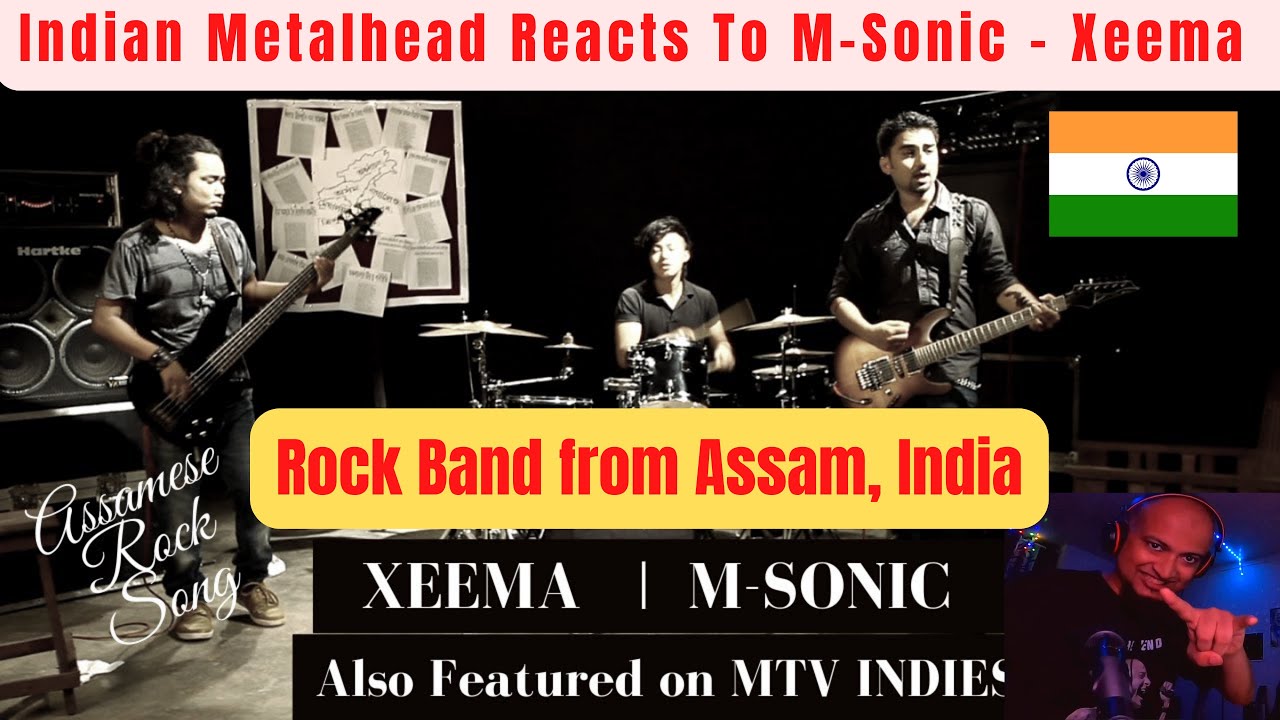 Xeema  M SONIC  Assamese Rock  Song on the Seven sisters of North East India  REACTION