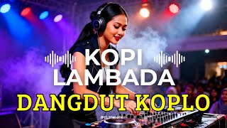 Kopi Lambada – DJ Dangdut Remix (2026) | Best Indonesian Dangdut DJ Party Song