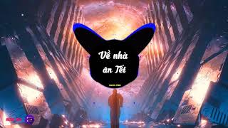 VỀ NHÀ ĂN TẾT REMIX - BIGDADDY x JUSTATEE ( DJ TYTY x GTN MASHUP )