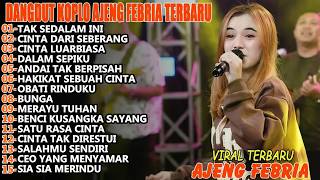TAK SEDALAM INI AJENG FEBRIA  DANGDUT VIRAL FULL ALBUM 2025!