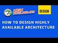 How to design Highly Available Architecture? | High Availability & Disaster Recovery | Tech Primers