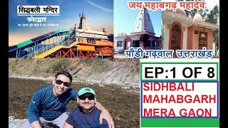 Road trip to Sidhbali Temple Kotdwara, MahabGarh and to my village