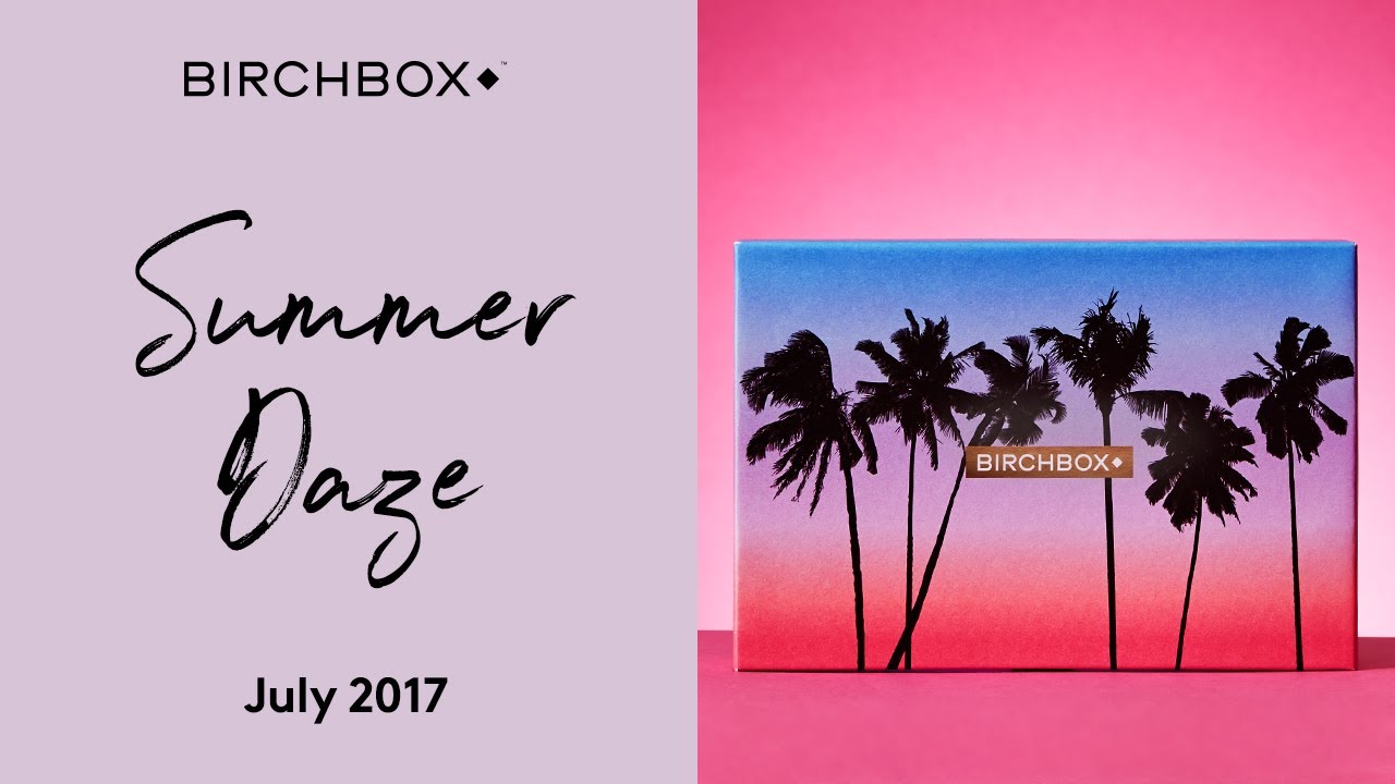 Birchbox UK July 2017: Summer Daze
