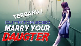 DJ VIRAL TIK TOK Marry Your Daughter Remix BMP 2020