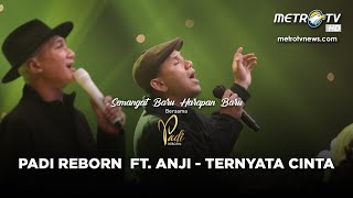 KONSER SEMANGAT BARU HARAPAN BARU PADI REBORN FT. ANJI - TERNYATA CINTA