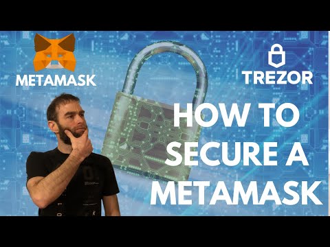How to secure a Metamask wallet using a Trezor