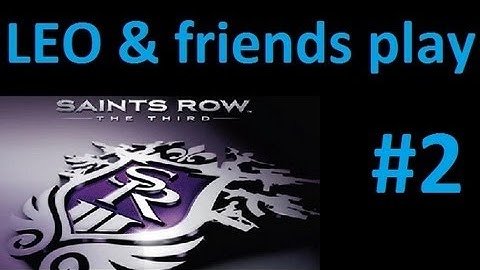 LEO & Friends play Saints Row the Third - Part 2 - I love Character creation screens