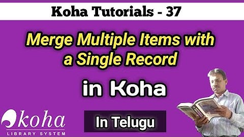 Merge Multiple Items with a Single Record in Koha I In Telugu I Seshu Creations