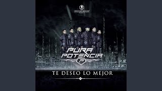 Video thumbnail of "Pura Potencia - Te Deseo lo Mejor"