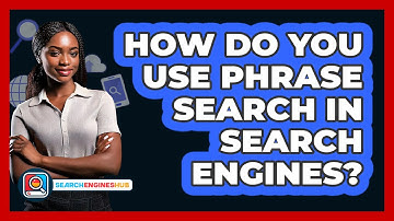 How Do You Use Phrase Search In Search Engines? - SearchEnginesHub.com
