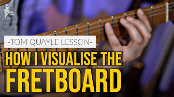 HOE JE DE FRETBOARD VISUALISEERT | Het krachtigste systeem dat ik ken | TOM QUAYLE LES